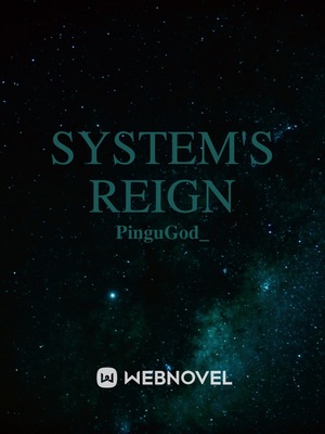 System's Reign