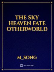 The Sky Heaven Fate Otherworld Book