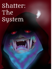 Shatter: The System End Of The Fucking World Novel