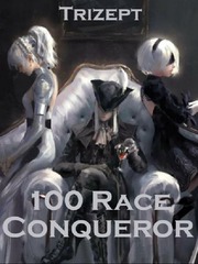100 Race Conqueror Unique Novel