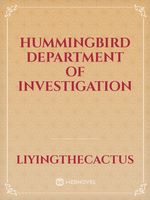 Hummingbird Department of Investigation