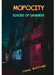 MOFOCITY:Echoes of Darkness Inkitt Novel