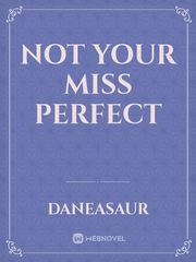Not your miss perfect Book