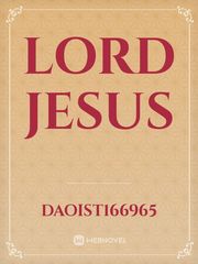 LORD JESUS Jesus Novel