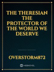 The Theresian
The protector of the world we deserve Oregon Trail Novel
