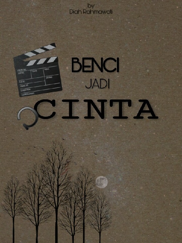 Benci Jadi Cinta By Diah Rahmawatii Full Book Limited Free Webnovel Official