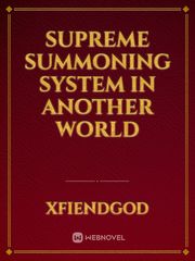 Supreme Summoning System in Another World Sacrifice Novel