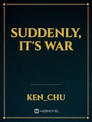Suddenly, It's War Philippines Novel