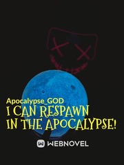 I Can Respawn In The Apocalypse! Nyc Novel