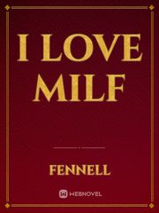 I Love MILF Milf Novel