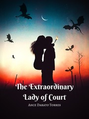 The Extraordinary Lady of Court (by Ahce Darato Torres) Canva Novel