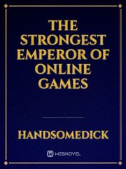 The strongest emperor of online games The Mad King Novel