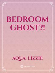 Bedroom Ghost?! Book