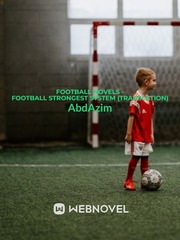 Football novels - Football Strongest System (Translation) Football Novel