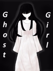 Ghost Girl: The Girl in my Nightmares I Had That Same Dream Again Novel