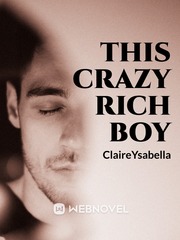 This Crazy Rich Boy Unrequited Love Novel