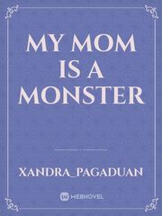 My mom is A monster Book