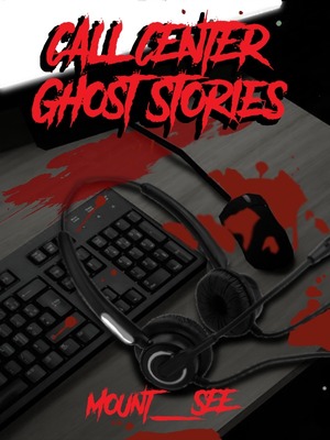 Call Center Ghost Stories