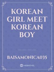 Korean girl meet korean Boy Korean Novel