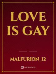 Love is Gay Gay Love Novel