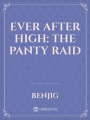 Ever After High: The Panty Raid Panty Novel