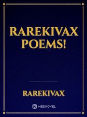 RareKivax Poems! Ecstasy Novel