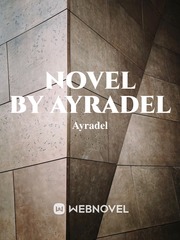 NOVEL BY AYRADEL Online Romance Novel
