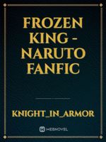 Frozen King - Naruto Fanfic Book