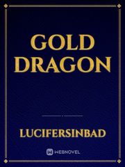 Gold Dragon Gold Novel