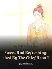 Sweet And Refreshing: Ravished By The Chief A 100 Times Vulgar Novel
