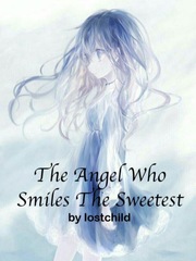 The Angel Who Smiles The Sweetest Light Hearted Novel