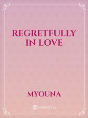 Regretfully in love Book