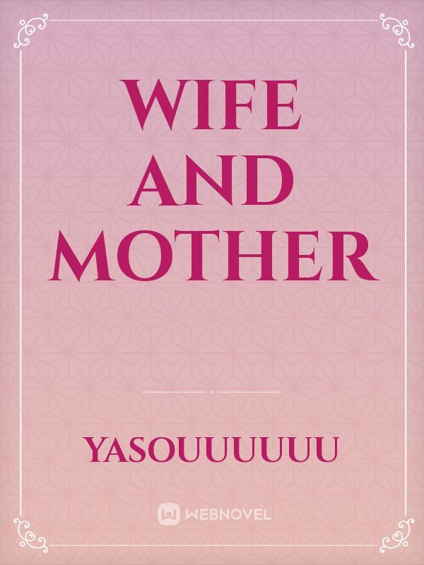 A Wife And Mother Fanfiction