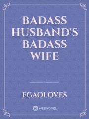 Badass husband's badass wife Badass Novel