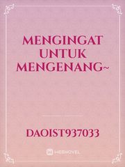 MENGINGAT UNTUK MENGENANG~ Book