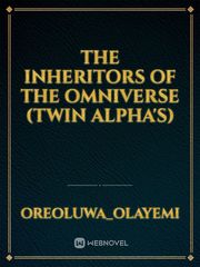 The inheritors of the omniverse (twin alpha's) Stefan Salvatore Novel