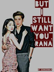 But I Still Want You, Rana Mangatoon Novel
