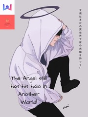 The Angel still has his halo in Another World! Bl Manga Novel