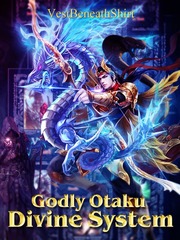 Godly Otaku Divine System Ubel Blatt Novel