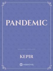 PANDEMIC Pandemic Novel