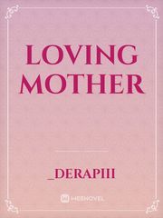 Loving Mother Mother Novel