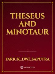 THESEUS AND MINOTAUR Minotaur Novel