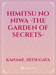Himitsu no Niwa -The Garden of Secrets-