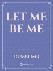 let me be me Book