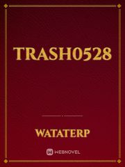 trash0528 Nice Novel