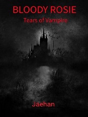 Bloody Rosie : Tears of Vampire Ernest Novel