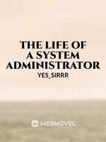 The Life of a System Administrator