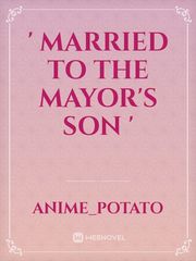 ' Married to the Mayor's Son ' Married To The Devils Son Novel