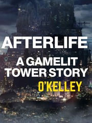 Afterlife - A GameLit Tower Story Escape The Night Novel