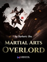 Martial Arts Overlord Martial Arts Novel